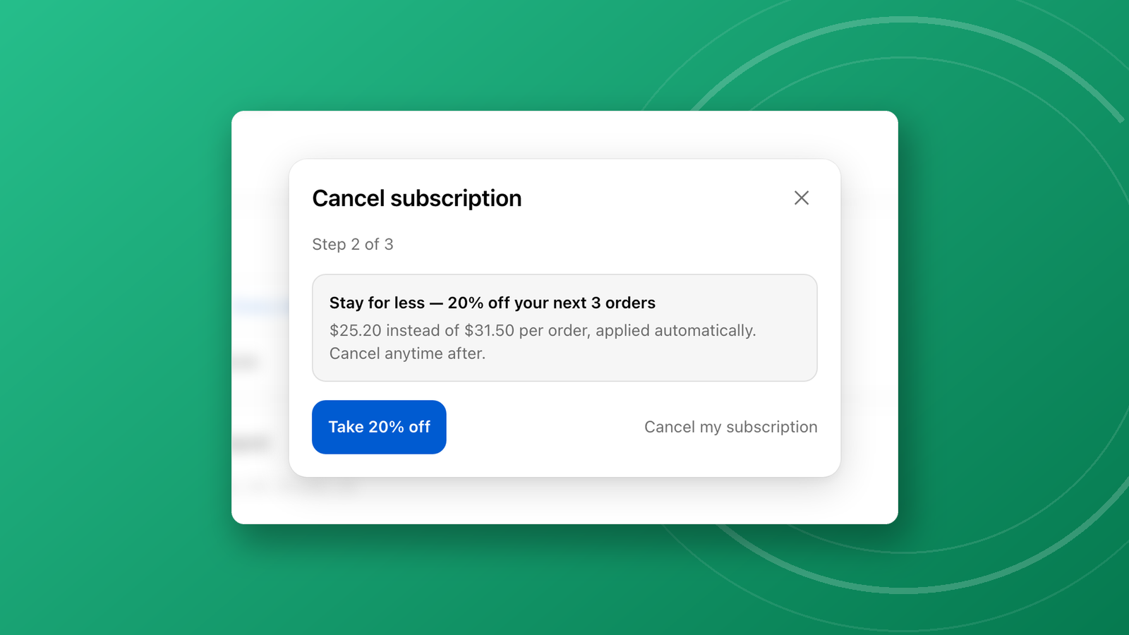 The cancel flow offering 20% off the next three orders instead of cancelling